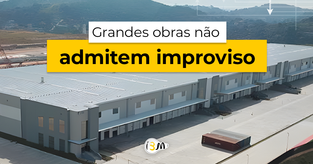 Grandes obras não admitem improviso